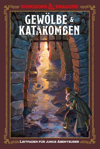 D&D Next Gewölbe & Katakomben: Ein Leitfaden für junge Abenteurer D&D Next Gewölbe & Katakomben: Ein Leitfaden für junge Abenteurer