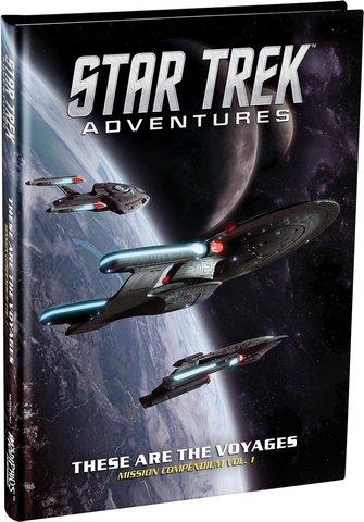 Star Trek Adventures: These are the Voyages - Volume 1 Star Trek Adventures: These are the Voyages - Volume 1