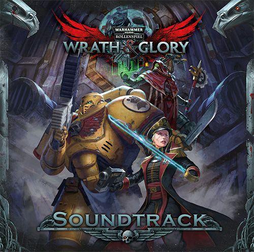 WH40K RPG Wrath & Glory - Soundtrack WH40K RPG Wrath & Glory - Soundtrack
