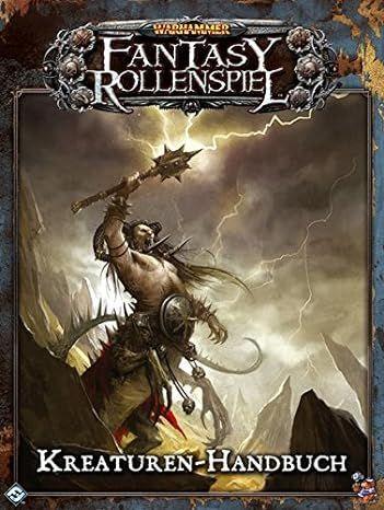 Warhammer Fantasy Rollenspiel: Kreaturen-Handbuch Warhammer Fantasy Rollenspiel: Kreaturen-Handbuch